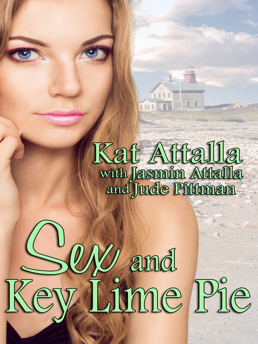 Title details for Sex and Key Lime Pie by Kat Attalla - Available